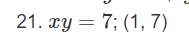 21. xy = 7; (1,7)