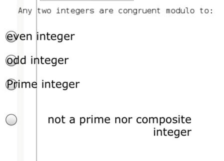 Any two integers are congruent modulo to:
even integer
Odd integer
Prime integer
not a prime nor composite
integer
