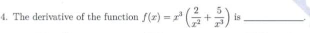 4. The derivative of the function f(x) = r +3) is
