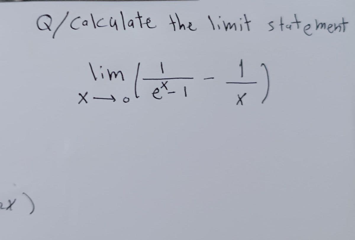 Q/calculate the limit statement
lim
1
X/27)
x vol et
2X)
