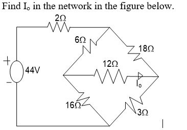 Find I, in the network in the figure below.
20
62
180
120
44V
160
32
+.
