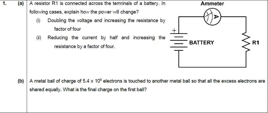 Doubling the voltage and increasing the resistance by
factor of four
Reducing the current by half and increasing the
resistance by a factor of four.

