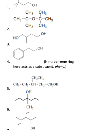 OH
1.
CH3 CH3
CH3-C-0-C-CCH3
ČH3 ČH3
2.
OH
Но
3.
OH
(Hint: benzene ring
here acts as a substituent, phenyl)
4.
CH,CH,
CH, - CH2 - ĊH - CH, - CH,OH
5.
OH
CH3
6.
OH
