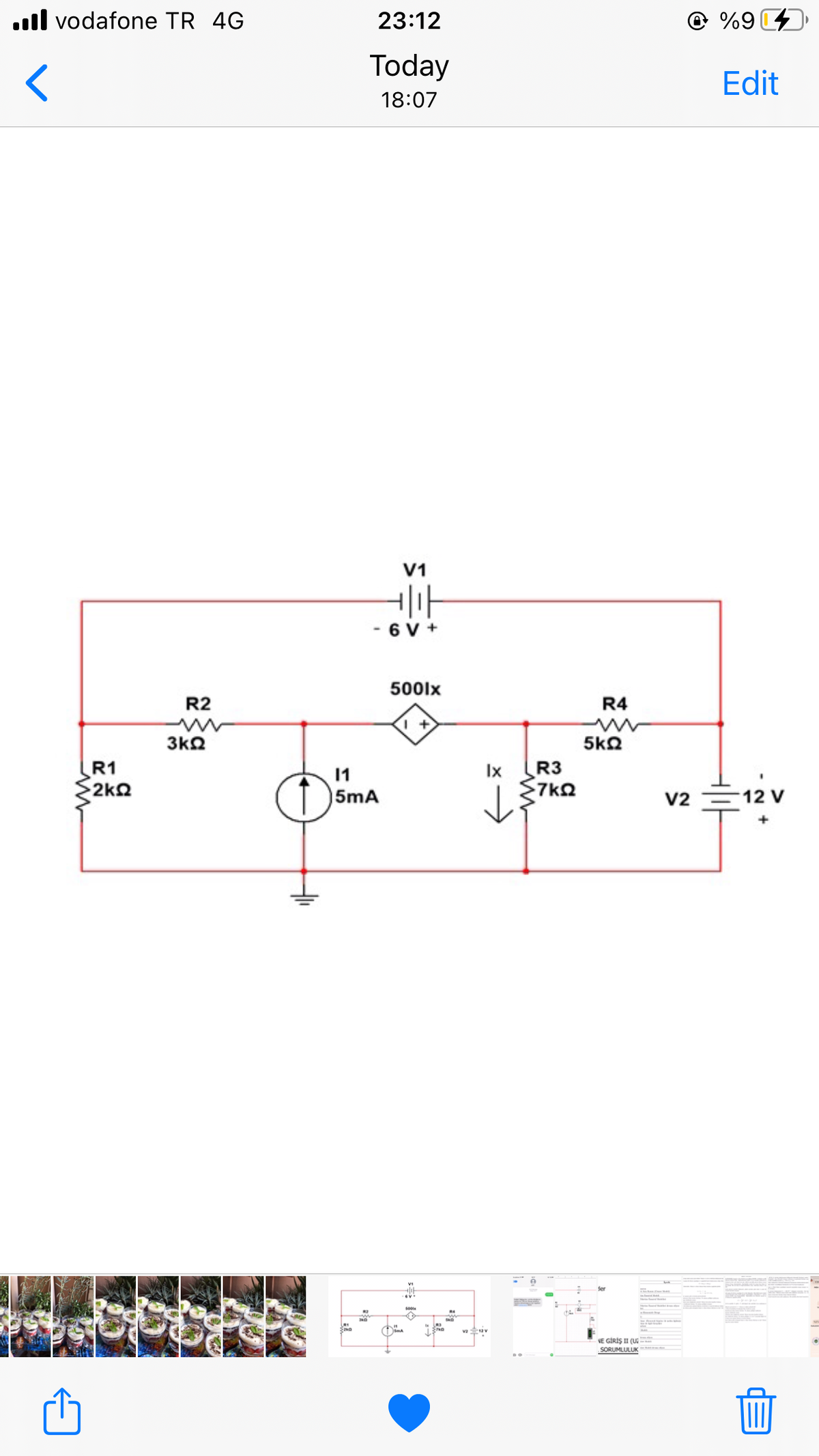 ull vodafone TR 4G
23:12
@ %9
Today
Edit
18:07
V1
- 6 V +
500lx
R2
R4
3k2
5k2
R1
·2kΩ
Ix
R3
11
5mA
·7k요
-12 V
V2
NE GİRİŞ II (U
SORUMLULUK
