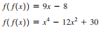 f(S(x)) = 9x - 8
f(S(x)) = x* - 121? + 30
