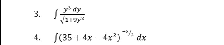 у3 dy
|1+9y²
3.
-3/2
dx
4.
S(35+ 4x – 4x²)
