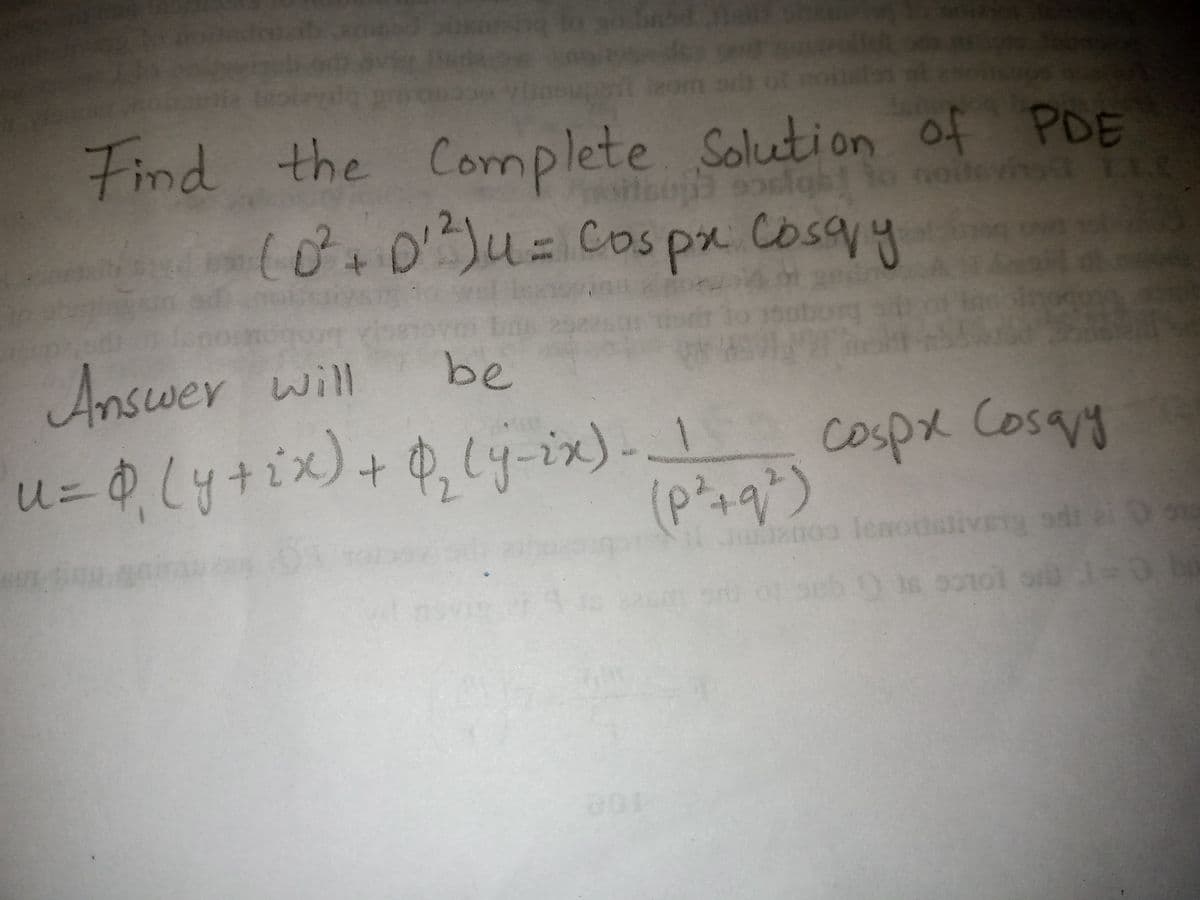 2om
Find the Complete Solution of PDE
(0+0Ju= Cos pr Cosayy
Answer wll
be
u= 0lytix)+ Cy-ix)- compx Cosang
Cospx Cosqy
