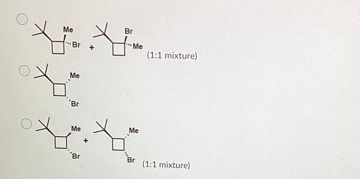 Me
*** Br +
Me
'Br
Me
'Br
Br
"Me
Me
Br
(1:1 mixture)
(1:1 mixture)