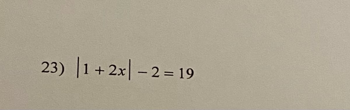 23) |1+ 2x-2= 19
-2 = 19
1 +
