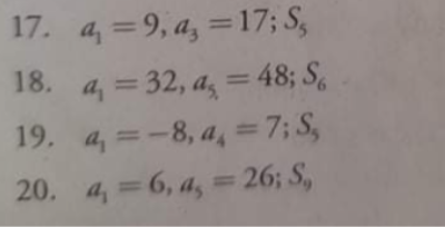 17. a, =9, a, =17; S,
=D17; S,
18. a, = 32, a, = 48; S,
%3D
19. a, =-8, a, =7; S,
20. a, =6, a, = 26; S,
%3D
