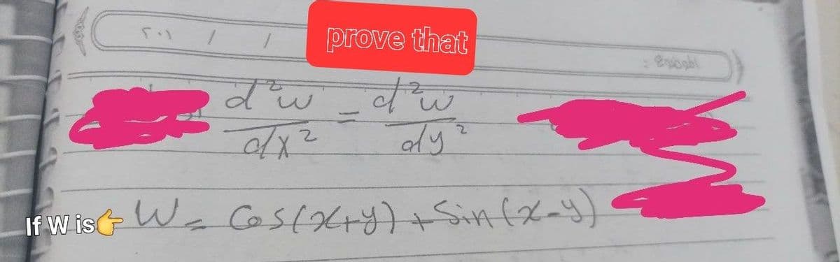 5+1
prove that
czw
dy
If Wist W_ Cos(x+y) + Sin (x=y)
لحه
dx²
2
Zob