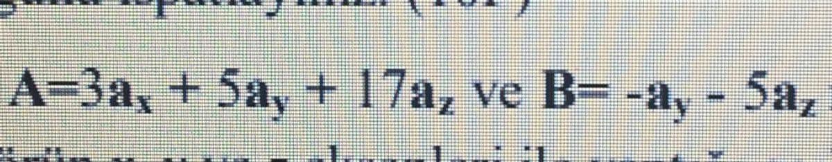 A=3a, + 5a, + 17a, ve B= -a, 5a,
