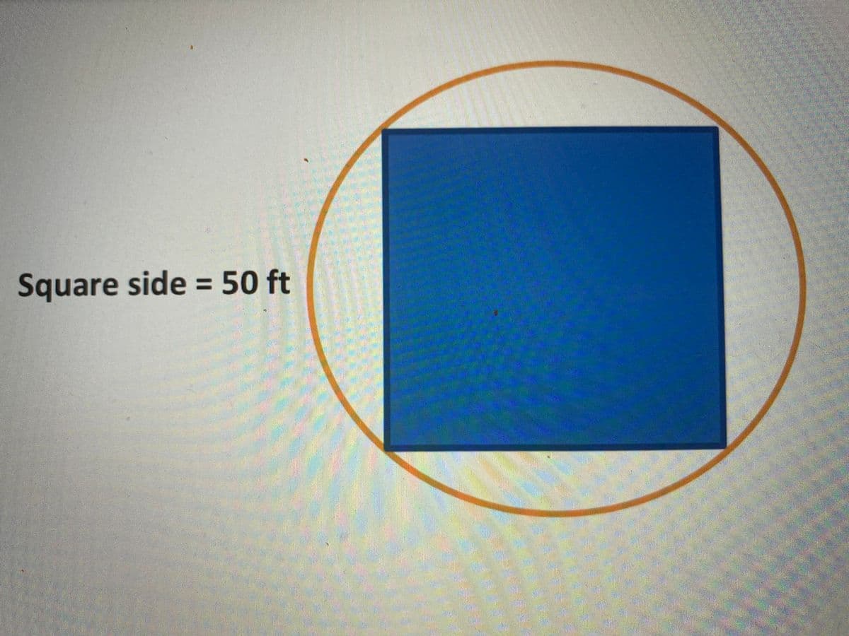 Square side = 50 ft
%3D
