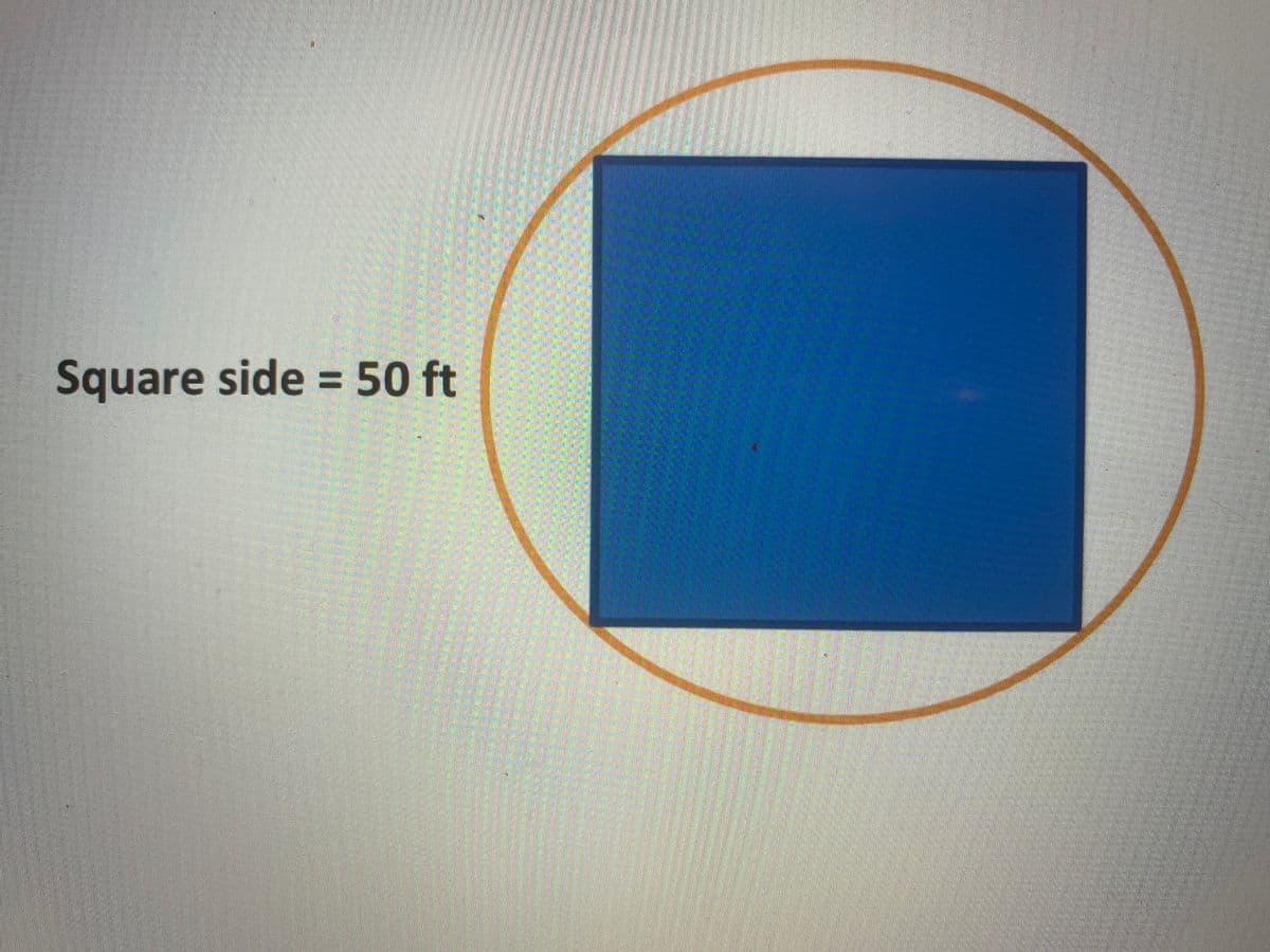 Square side = 50 ft
%3D
