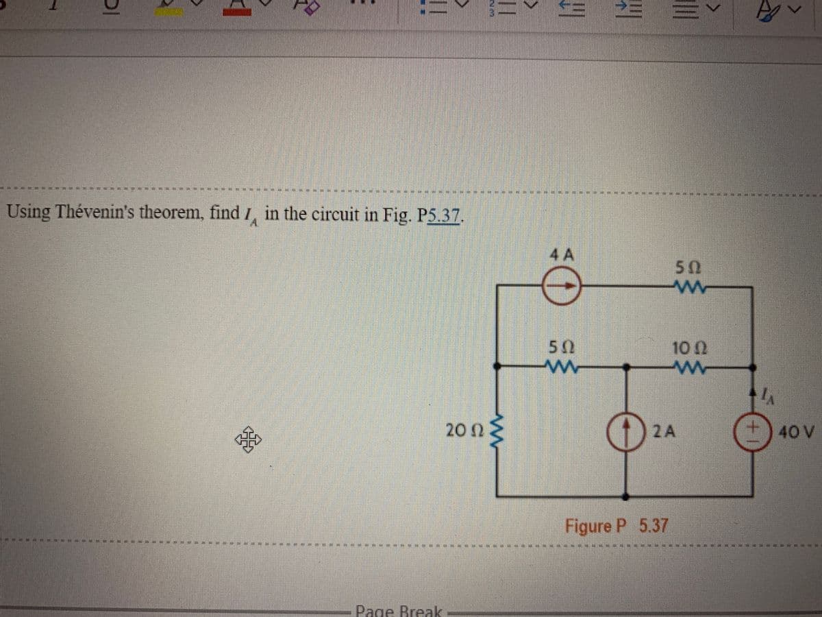 Using Thévenin's theorem, find I, in the circuit in Fig. P5.37.
4A
50
50
102
200
2A
40 V
Figure P 5.37
Page Break
++
三
||
