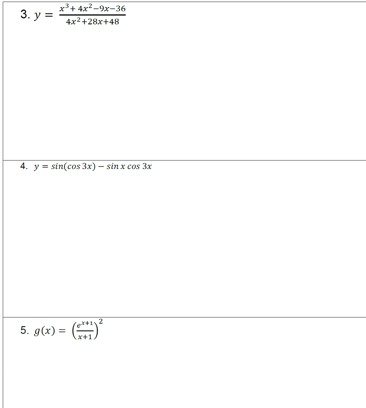 x3+ 4x2 -9x-36
3. у %3
4x2+28x+48
4. y = sin(cos 3x) – sin x cos 3x
2
5. g(x) = x+1
ex+1
