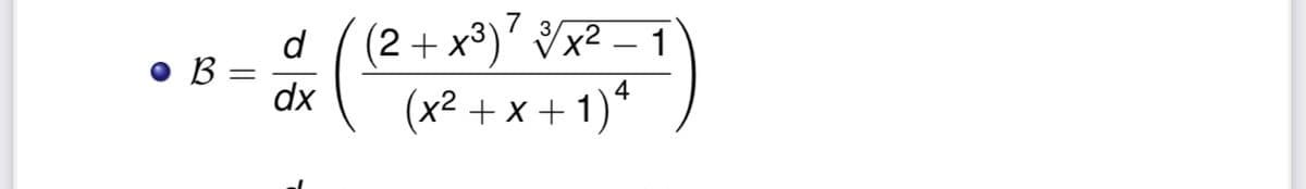 (2+ x³)' Vx² – 1
(x2 + x + 1)*
3,
d
dx
4

