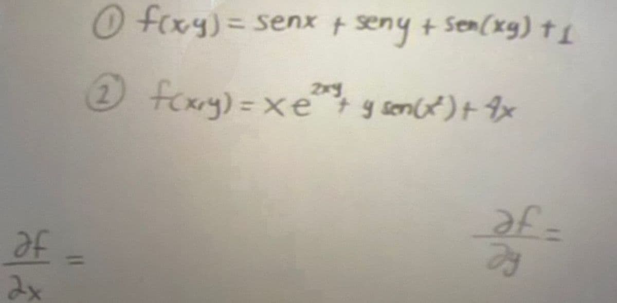 O foxy) =
= senx + seny + Sen(xg) t1
fcxy)=xe
2xy
2x
