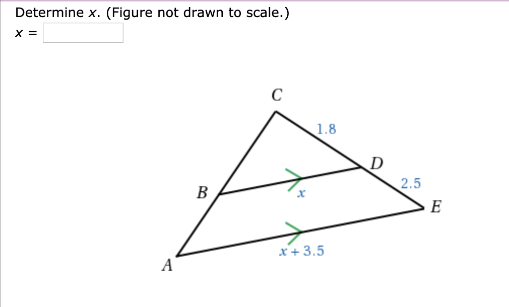 Determine x. (Figure not drawn to scale.)
1.8
2.5
B
x+3.5
