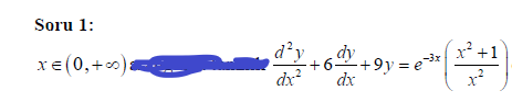 Soru 1:
d²y
dy
²+1
xe(0,+0)
+6+9y = e-3*
dx?
dx
