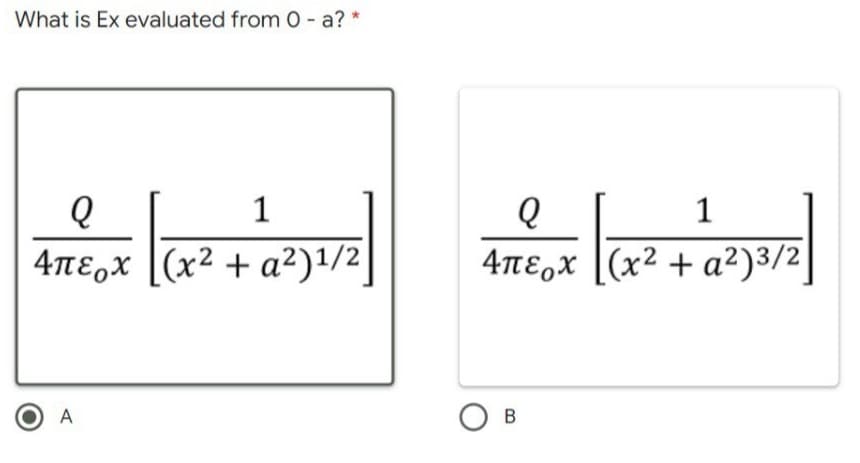 What is Ex evaluated from 0- a? *
1
1
4περ%(χ2 + a2) 1/2.
4TE,x [(x² + a²)3/2
Ов
A
