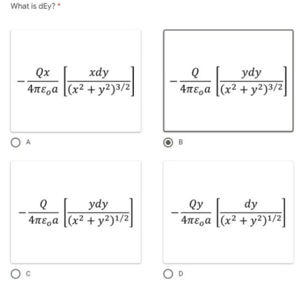 What is dEy? *
l
Qx
χdy
ydy
4πε,α 1(x? + y2)3/2 1
4περα 1(χ2+ y?)3/2]
Β
ydy
4περα 1 (x2 + y2) 1/2
Qy
dy
4πε,α | (x2 + y2) 1/2
O c
O D
