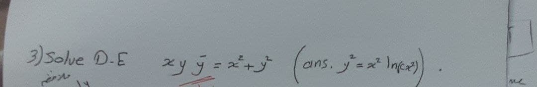 3)Solve D-E
xy = +
(ans. j-x Inex)
