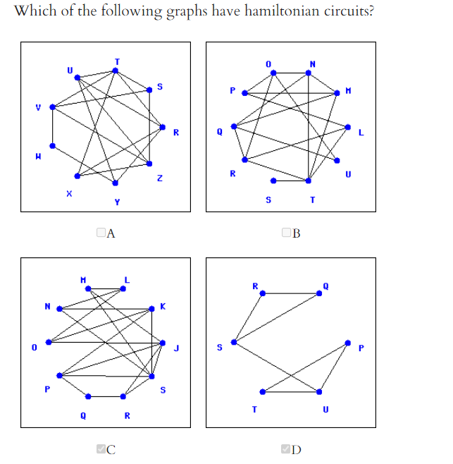 Which of the following graphs have hamiltonian circuits?
DA
OB
