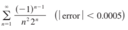 (-1)"-|
Σ
n² 2"
(l error|< 0.0005)
