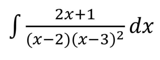 2x+1
S
(х-2)(х-3)2
dx
