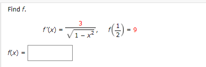 Find f.
3
f'(x) =
9.
V1-x
1 - x
f(x) •
