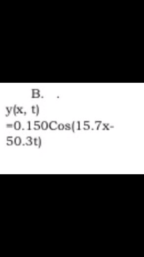 В. .
y(x, t)
-0.150Cos(15.7x-
50.3t)
