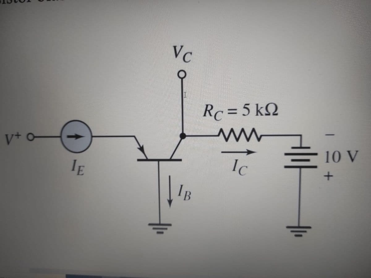 Vc
Rc = 5 kN
V+ o
10 V
Ic
E.
