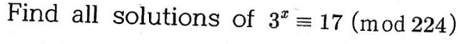 Find all solutions of 3* = 17 (mod 224)