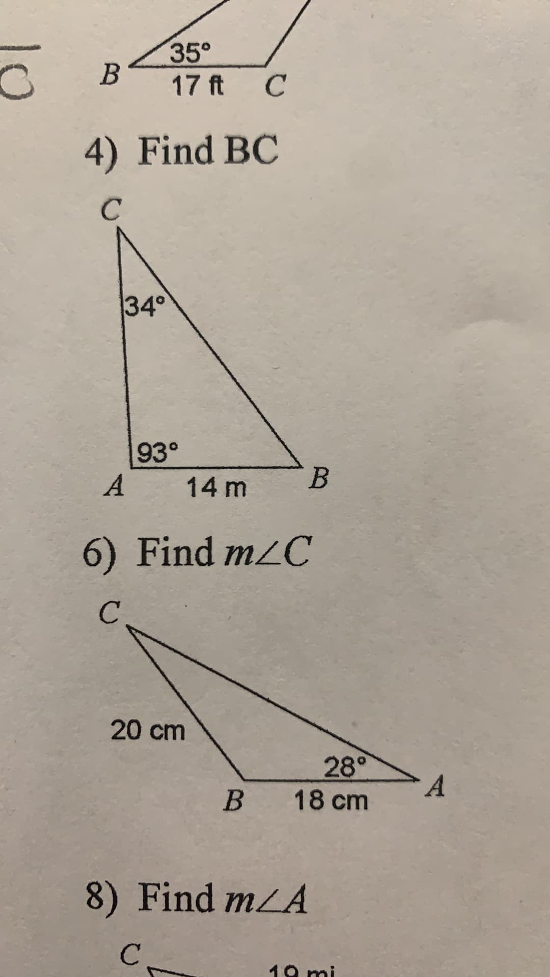 35°
17 ft C
4) Find BC
C.
34°
A
14 m
B.
6) Find m/C
20 cm
28°
18 cm
B.
8) Find mLA
19 m
