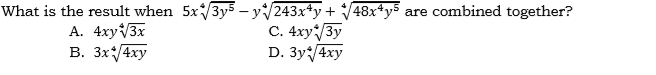 What is the result when 5x3y5 –- y243x*y + /48x*y5 are combined together?
C. 4xy/3y
D. Зy4xy
А. 4хy\3x
В. Зх4ху

