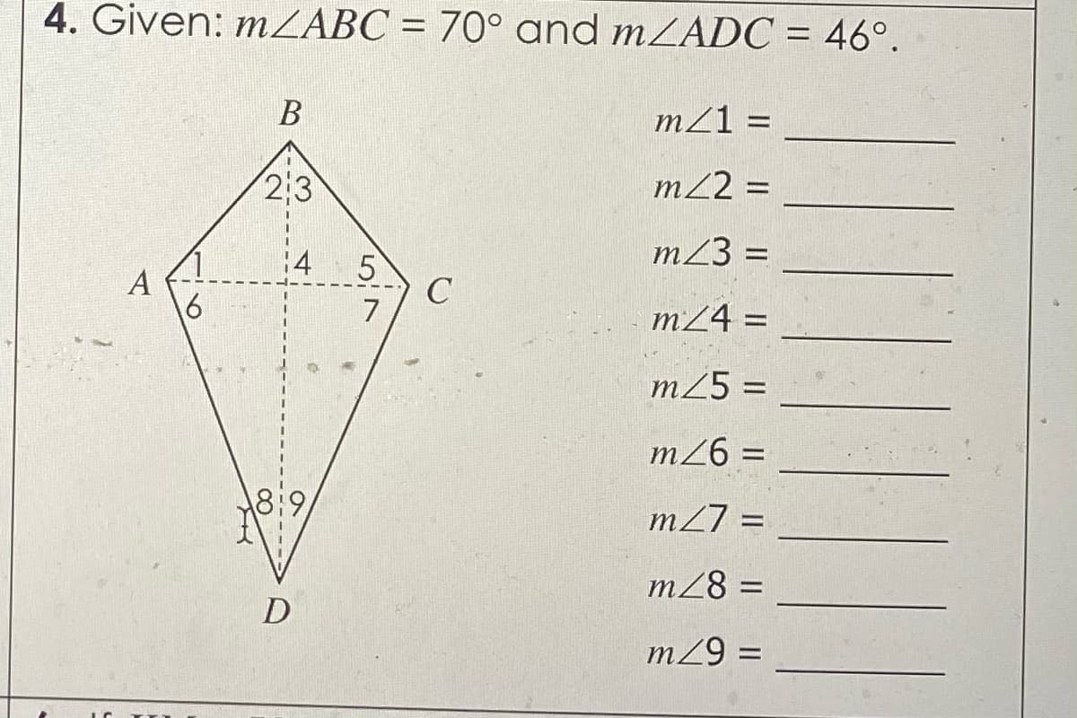 4. Given: MZABC = 70° and mZADC = 46°.
%3D
В
m/1 =
2:3
m22 =
14
m23 =
5
C
7
A
mZ4 =
m25 =
m26 =
8:9
m27 =
%3D
m28 =
m29 =
