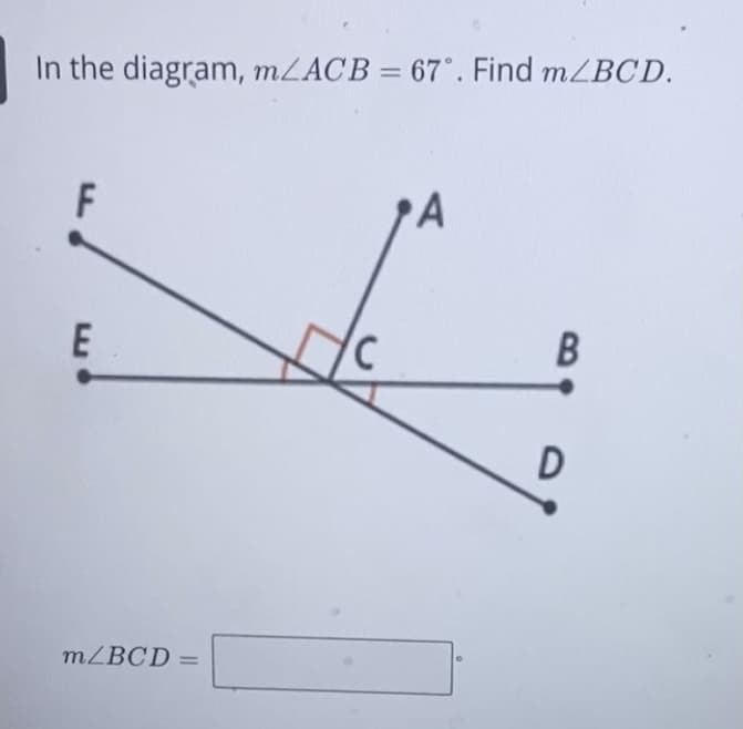 In the diagram, MLACB = 67°. Find mZBCD.
%3D
PA
MZBCD
%3D
