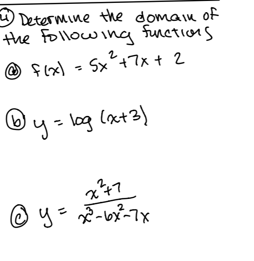 i) Determine the domain of
the Following finctions
@ f(x) - Sx47x+ 2
- Sx+7x + 2
Oy -
(b)
log (axt 3)
%3D
x47
2
