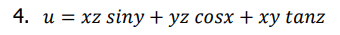 4. u xz siny + yz cosx + xy tanz