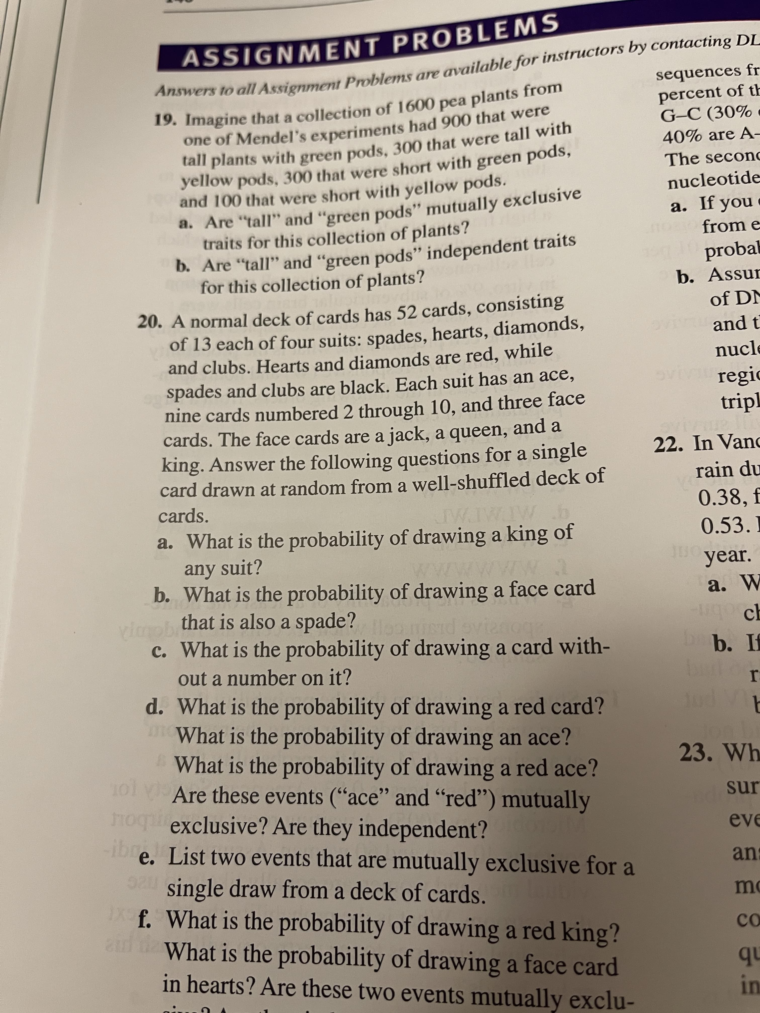 20. A normal deck of cards has 52 cards, consisting
of 13 each of four suits: spades, hearts, diamonds,
and clubs. Hearts and diamonds are red, while
spades and clubs are black. Each suit has an ace,
nine cards numbered 2 through 10, and three face
cards. The face cards are a jack, a queen, and a
king. Answer the following questions for a single
card drawn at random from a well-shuffled deck of
cards.
TW.IWIW b
