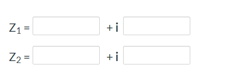 Z1 =
+i
Z2 =
+i
