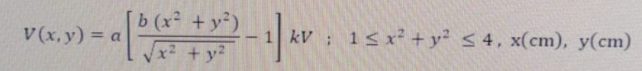 b (x +y²)
1 kV; 15 x² + y² < 4, x(cm), y(cm)
+ y?
