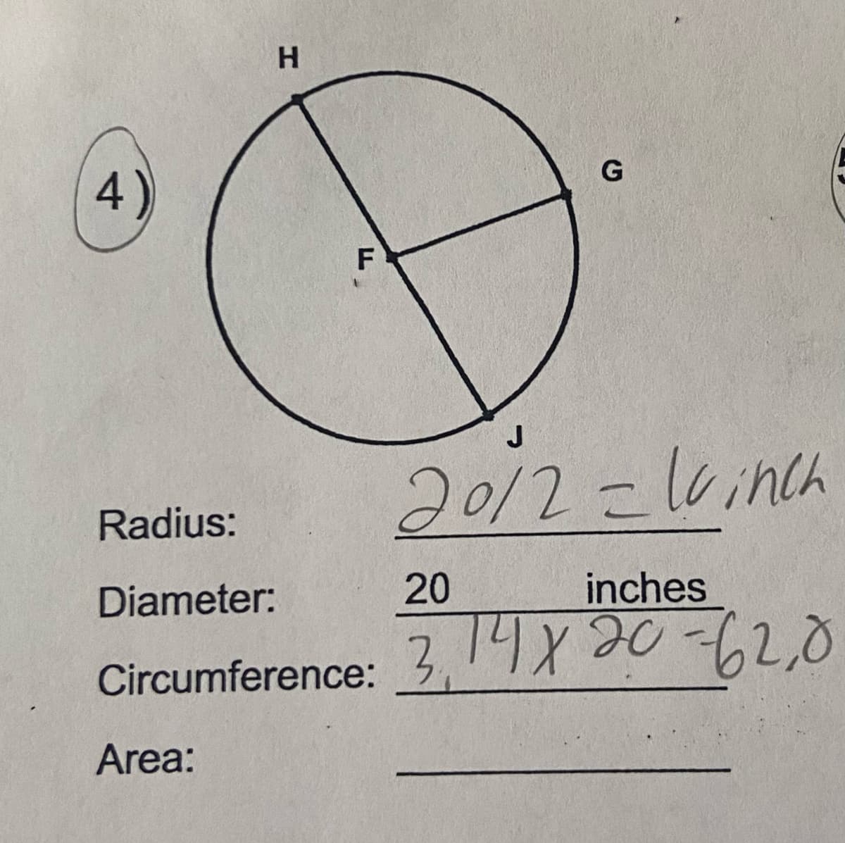 G
4)
2012=16inch
Radius:
Diameter:
20
inches
Circumference: 3, 19x20-62.ð
Area:
