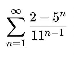 2 – 5n
11п-1
n=1
