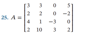 25. A =
[3
2
3
2
4 1
10
12
0
0
-3
3
5
-2
0
2