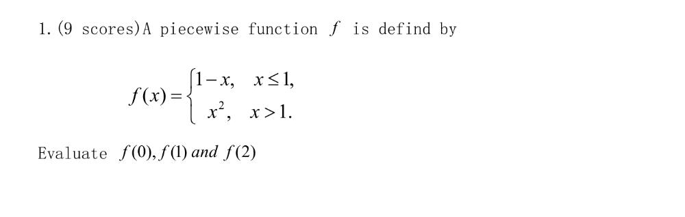 A piecewise function f is defind by
[1-x, x<1,
(x) =.
x', x>1.
