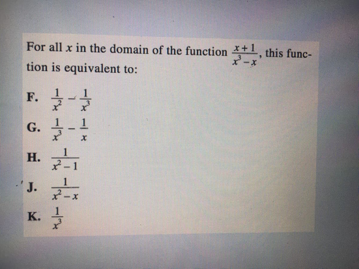 For all x in the domain of the function –* ,
x+1
this func-
tion is equivalent to:
