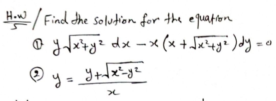 How / Find the solution for the equation
а у беруг dx
ус Утбечуг
-х (x+ безжуг )dy =
1
=
х