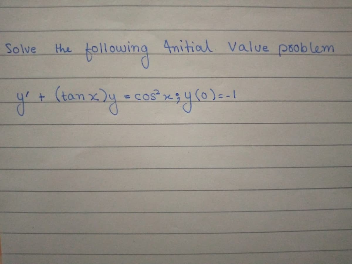 Solve
4nitial Value pooblem
the
biring
cos
%3D
